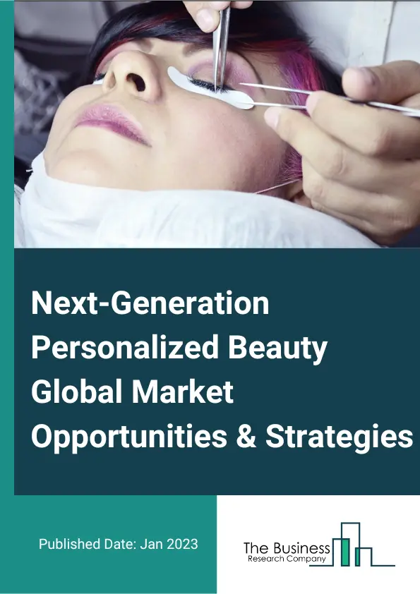 Next Generation Personalized Beauty Market 2023 – By Product (Skincare, Haircare, Make Up, Fragrances, Other Products), By Application (Consultation Digital Questionnaires, Apps And Specialized Hardware, Home Test Kits), And By Region, Opportunities And Strategies – Global Forecast To 2032