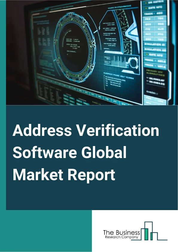 Address Verification Software Global Market Report 2024 – By Product Type (Cloud Based, On-Premise), By Subscription Type (One Time License, Monthly, Quarterly, Yearly), By Device Used (Personal Computer, Laptops, Smartphones, Other Devices), By Application (Large Enterprises, Small And Medium Size Enterprises) – Market Size, Trends, And Global Forecast 2024-2033