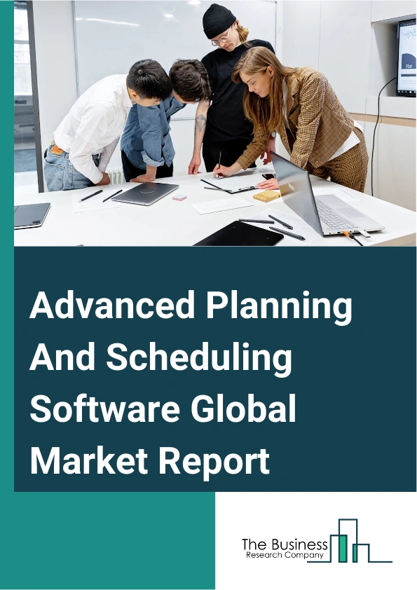 Advanced Planning And Scheduling Software