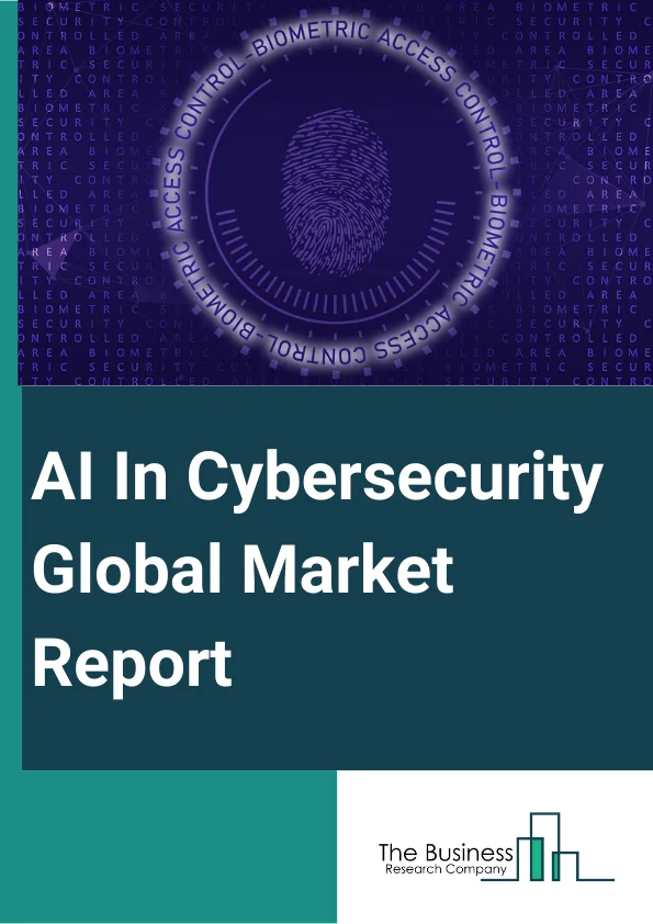 AI In Cybersecurity Global Market Report 2024 – By Offering (Hardware, Software, Services), By Technology (Machine learning, Natural Language Processing (NLP), Context-Aware Computing), By Security Type (Network Security, Endpoint Security, Application Security, Cloud Security), By Application (Identity and Access Management, Risk and Compliance Management, Data Loss Prevention, Unified Threat Management, Security and Vulnerability Management, Antivirus or Antimalware, Fraud Detection or Anti-Fraud, Intrusion Detection or Prevention System, Threat Intelligence, Other Applications), By End Users (Banking, Financial Services, and Insurance (BFSI), Retail, Manufacturing, Infrastructure, Enterprise, Healthcare, Automotive and Transportation, Government and Defense, Other End-Users) – Market Size, Trends, And Global Forecast 2024-2033