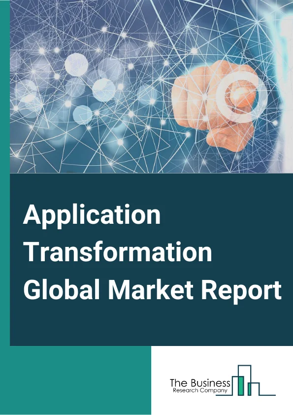 Application Transformation Global Market Report 2024 – By Service Type (Cloud Application Migration, Application Integration, Application Replatforming, Application Portfolio Assessment, UI/UX Modernizations, Other Service Types), By Enterprise Size (Large Enterprises, Small and Medium Enterprises ), By End Use (Banking, Financial Services and Insurance (BFSI), Retail, Healthcare, IT and Telecom, Government, Manufacturing, Other End Users) – Market Size, Trends, And Global Forecast 2024-2033