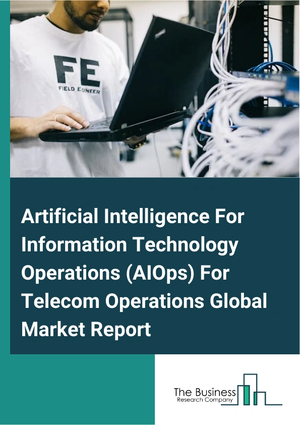 Artificial Intelligence For Information Technology Operations AIOps For Telecom Operations