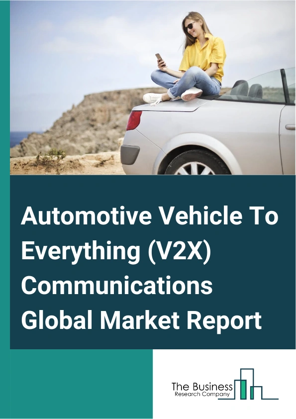 Automotive Vehicle To Everything V2X Communications