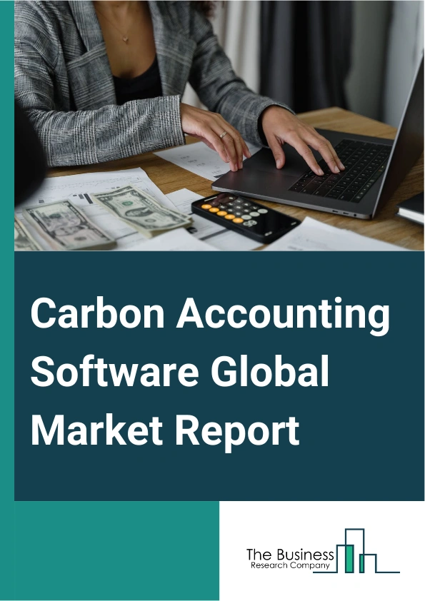 Carbon Accounting Software Global Market Report 2024 – By Software Type (Emission Management Software, Software For Carbon Offsetting, Software For Energy Management), By Deployment ( Cloud-Based, On-Premise), By Industry (Energy And Utilities, IT And Telecom, Healthcare, Transportation And Logistics, Retail, Construction And Infrastructure, Food And Beverages, Chemicals, Other Industry) – Market Size, Trends, And Global Forecast 2024-2033
