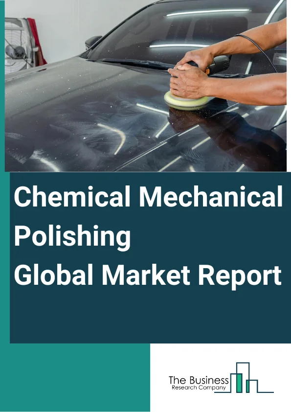 Chemical Mechanical Polishing Global Market Report 2024 – By Type (CMP Equipment, CMP Consumable, Slurry, PAD, PAD Conditioner, Other Consumable Types), By Equipment (Polishing and Grinding, Slurry Testing), By Technology (Leading Edge, More than Moore's, Emerging), By Application (Compound Semiconductors, Integrated Circuits, MEMS (microelectromechanical systems) and NEMS (nanoelectromechanical systems), Other Applications) – Market Size, Trends, And Global Forecast 2024-2033