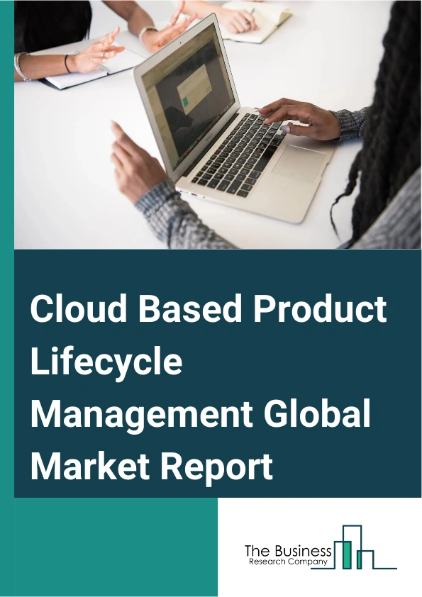 Cloud Based Product Lifecycle Management Global Market Report 2024 – By Component (Software, Services), By Technology ( Radio-Frequency Identification (RFID), Near Field Communication (NFC), Other Technologies), By Organization Size (Small And Medium Enterprises (SMEs), Large Enterprises), By Application (Portfolio Management, Product Data Management (PDM), Collaborative Design And Engineering, Customer Management, Compliance Management, Other Applications), By Industry Vertical (Aerospace And Defense, Healthcare And Life Sciences, Retail And Consumer Goods, Energy And Utilities, Industrial Machinery And Heavy Equipment, Telecommunications And IT, Automotive And Transportation, Semiconductor And Electronics, Other Industry Verticals) – Market Size, Trends, And Global Forecast 2024-2033