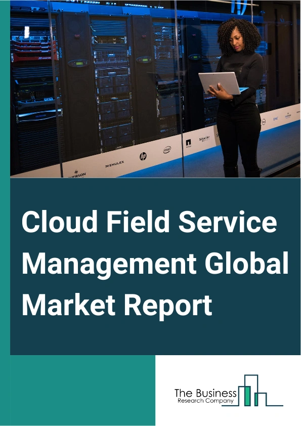 Cloud Field Service Management