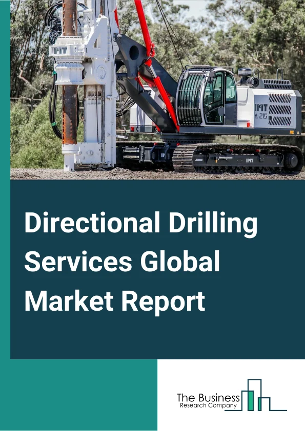 Directional Drilling Services Global Market Report 2024 – By Services( Logging-while-Drilling (LWD), Rotary Steerable System (RSS), Measurement While Drilling (MWD) and Survey, Drag Analysis, Well Bore Positioning, Other Services), By Well Type( Horizontal, Multilateral, Extended Reach), By Application( Onshore, Offshore) – Market Size, Trends, And Global Forecast 2024-2033