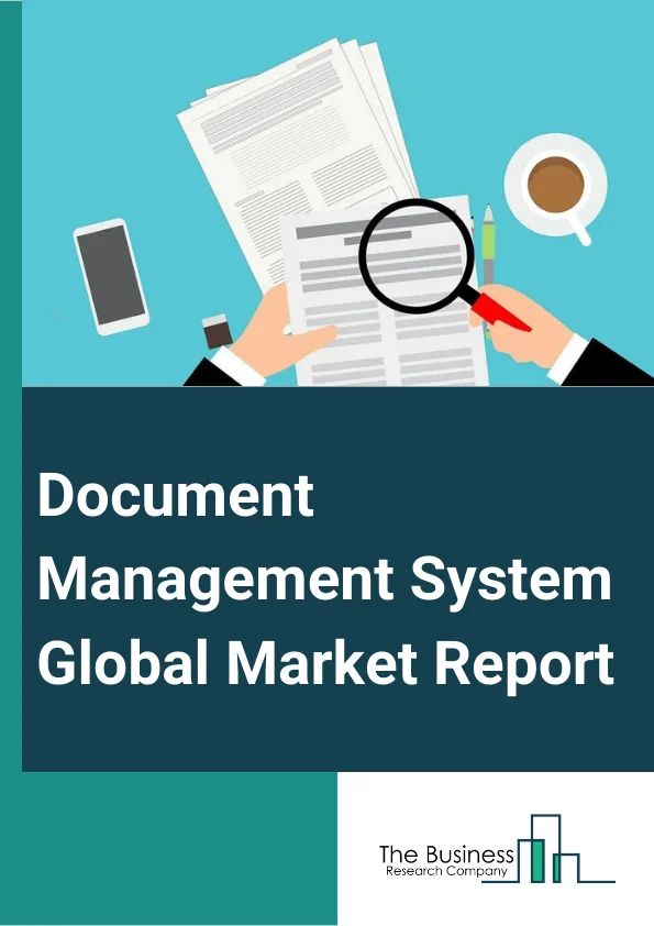 Document Management System Global Market Report 2024 – By Offering( Solutions, Services), By Deployment Mode( On-Premise, Cloud-Based, Hybrid), By Organization( Small And Medium-Sized Enterprises (SMEs), Large Enterprises), By Application( Banking, Financial Services, And Insurance, Government, Education, Healthcare, Corporate, Industrial Manufacturing, Retail, Other Applications) – Market Size, Trends, And Global Forecast 2024-2033