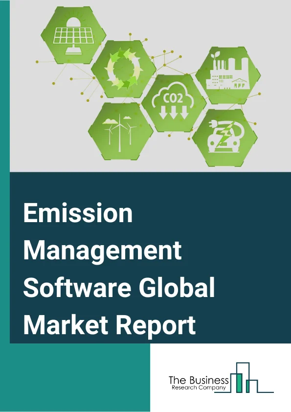 Emission Management Software Global Market Report 2024 – By Component( Software, Service), By Product Type( Cloud-Based, Web-Based), By Application( Small And Medium Enterprises, Large Enterprises), By Industry( Manufacturing, IT And Telecom, Government Sector, Energy And Power, Other Industries) – Market Size, Trends, And Global Forecast 2024-2033