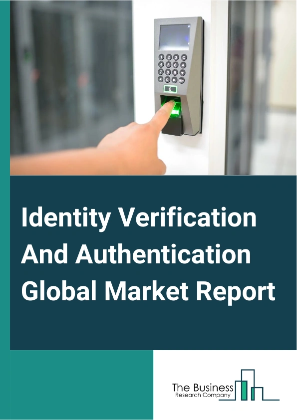 Identity Verification And Authentication Global Market Report 2024 – By Type (Non-Biometrics, Biometrics), By Component (Solutions, Services), By Deployment Type (On-Premise, Cloud), By Application (Credit Card Fraud, Bank Fraud, Phone or Utility Fraud, Employment or Tax-related Fraud), By Vertical (Banking Financial Services And Insurance (BFSI), Government And Defense, Energy And Utilities, Retail And Ecommerce, IT And Telecom, Healthcare, Gaming, Other Verticals) – Market Size, Trends, And Global Forecast 2024-2033
