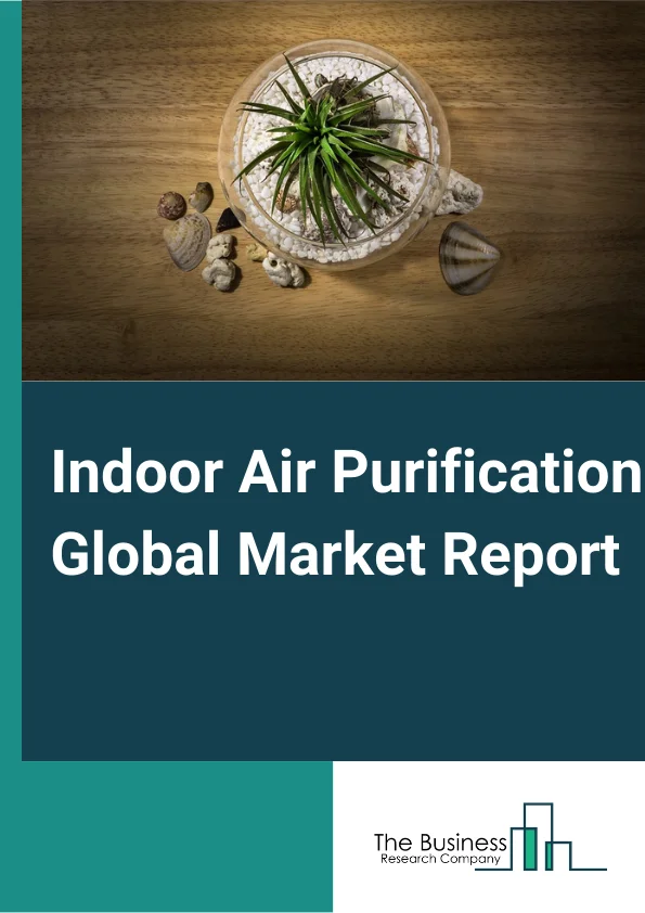 Indoor Air Purification Global Market Report 2024 – By Product (Dust Collectors and Vacuums, Fume and Smoke Collectors, Mist Eliminators, Bad Odor and Harmful Gasses, Fire and Emergency Exhaust, Viruses and Fungus), By Technology (HEPA, Electrostatic Precipitators, Activated Carbon, Ionic Filters, Other Technologies), By Function (Manual, Sensor), By Distribution Channel (Direct Selling, E-Commerce, Supermarkets or Hypermarkets, Specialty Stores), By Application (Industrial, Commercial and Residential) – Market Size, Trends, And Global Forecast 2024-2033