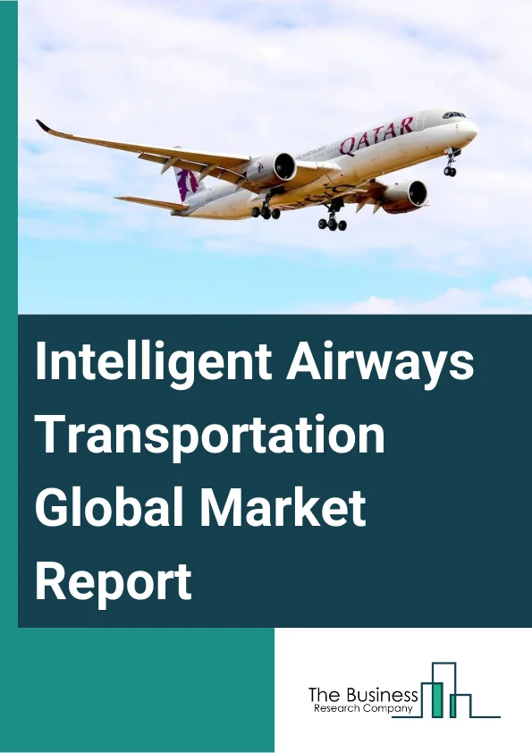 Intelligent Airways Transportation Global Market Report 2024 – By Component (Hardware, Software), By Technology (Robotic And Artificial Intelligence, Data Science, Biometric Enables Self-Services), By Deployment (On Cloud, On Premises), By Application (Passenger Empowerment, Smarter Baggage Solutions, Biometric-enabled Self-service, Other Applications) – Market Size, Trends, And Global Forecast 2024-2033