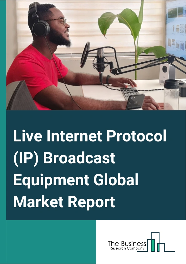Live Internet Protocol IP Broadcast Equipment