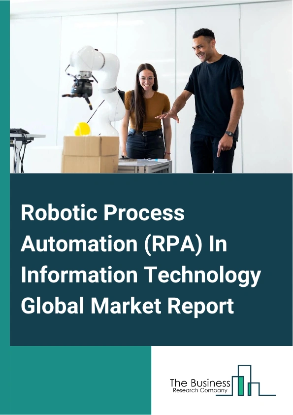 Robotic Process Automation (RPA) In Information Technology Global Market Report 2024 – By Tool (Model-Based Application, Process Based Application), By Technology (Back Office Data-Driven Process, Voice Recognition, Digital Detection, Remote Infrastructure Management, Interactive Voice Response (IVR) Systems, Internet Retailers And Services Provider), By Service Type (Professional Services, Training Services) – Market Size, Trends, And Global Forecast 2024-2033