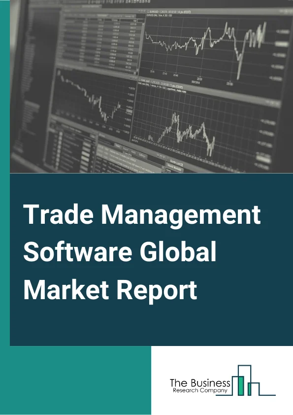 Trade Management Software Global Market Report 2024 – By Component( Solutions, Services), By Function( Trade Compliance, Custom Management, Finance Management, Trade Analytics, Other Functions), By Deployment( Cloud, On-Premise), By End-User( Defense, Pharmaceuticals, Energy, Transportation And Logistics, Consumer Goods) – Market Size, Trends, And Global Forecast 2024-2033