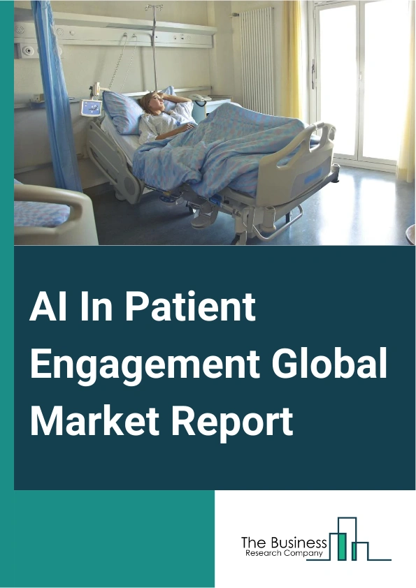 AI In Patient Engagement Global Market Report 2024 – By Technology (Chatbots, Natural Language Processing (NLP), Computer Vision), By Delivery Type (Cloud-based, On-premise), By Therapeutic Area (Health And Wellness, Chronic Disease Management, Other Therapeutic Areas), By Application (Outpatient Health Management, In-patient Health Management, Population Health Management, Other Applications), By End-Use (Providers, Payers, Other End-Uses) – Market Size, Trends, And Global Forecast 2024-2033