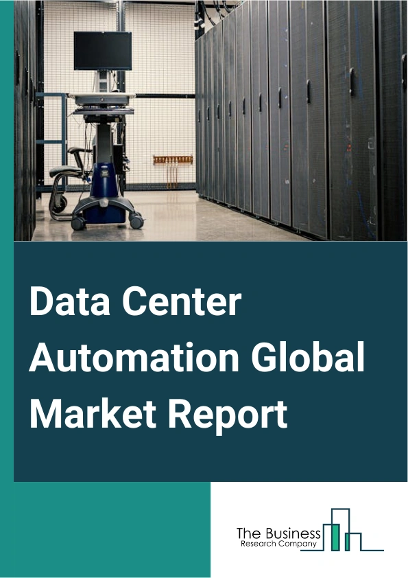 Data Center Automation Global Market Report 2024 – By Component (Solution, Services), By Deployment  (On-Premise, Cloud), By Enterprise (Large Size Enterprises, Small And Medium Sized Enterprises (SMEs)), By End-Use (Manufacturing, Banking, Financial Services And Insurance (BFSI), Healthcare, Retail, Information Technology (IT) And Telecommunication, Other End-Users) – Market Size, Trends, And Global Forecast 2024-2033