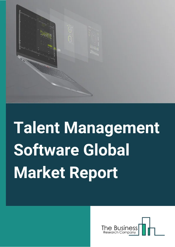 Talent Management Software Global Market Report 2024 – By Component( Solution, Services ), By Deployment( On-Premise, Cloud ), By Organization Size( SMEs, Large Enterprises ), By Industry Vertical( BFSI, IT & Telecom, Manufacturing, Government, Healthcare, Education, Retail, Other Industry Verticals) – Market Size, Trends, And Global Forecast 2024-2033