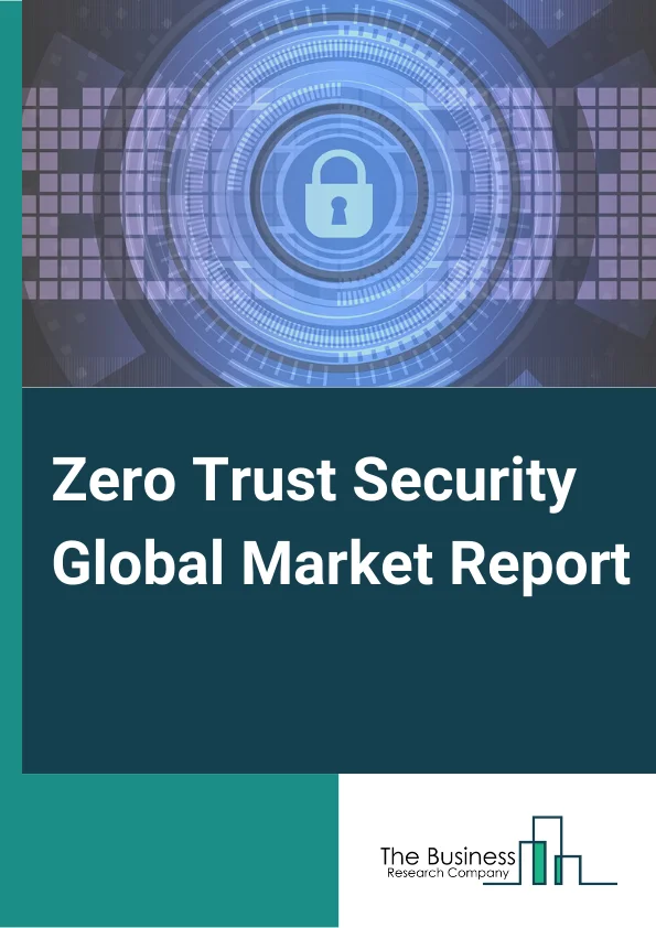 Zero Trust Security Global Market Report 2024 – By Solution Type( Data Security, Network Security, API Security, Security Analytics, Endpoint Security, Security Orchestration Automation And Response, Security Policy Management , Other Solutions), By Authentication( Single Factor Authentication, Multi Factor Authentication), By Deployment( On Premises, Cloud), By Organization Size( SMEs, Large Enterprise), By Application Area( IT and Telecom, BFSI, Healthcare, Retail, Other Application Area) – Market Size, Trends, And Global Forecast 2024-2033