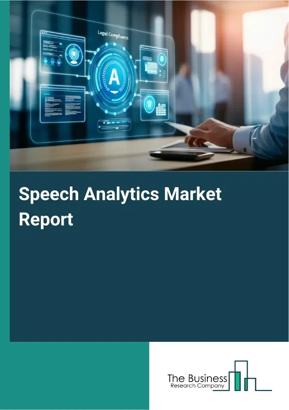 Global Speech Analytics Market Report 2026 Global Speech Analytics Market Report 2026