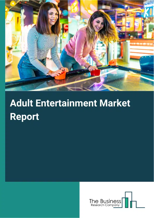 Adult Entertainment Market Report 2026 Adult Entertainment Market Report 2026