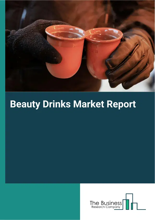Beauty Drinks Market Report 2026 Beauty Drinks Market Report 2026