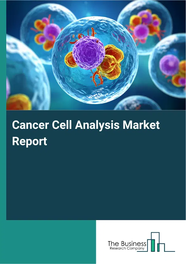 Cancer Cell Analysis Market Report 2026 Cancer Cell Analysis Market Report 2026