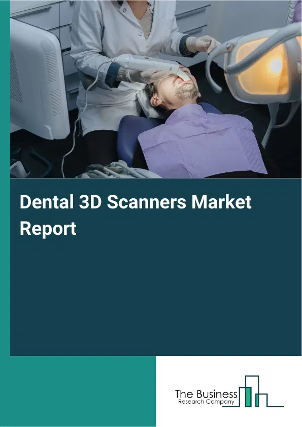 Dental 3D Scanners Market Report 2026 Dental 3D Scanners Market Report 2026