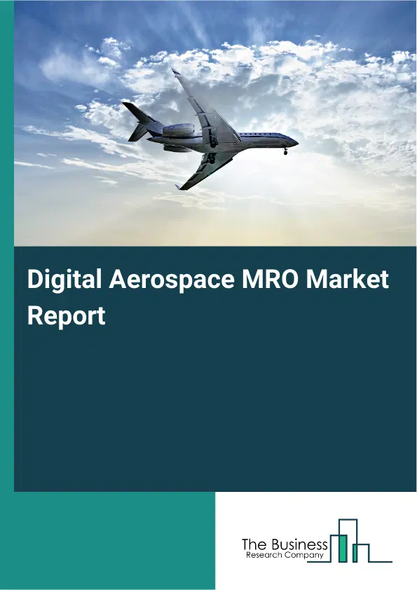 Digital Aerospace MRO Market Report 2026 Digital Aerospace MRO Market Report 2026