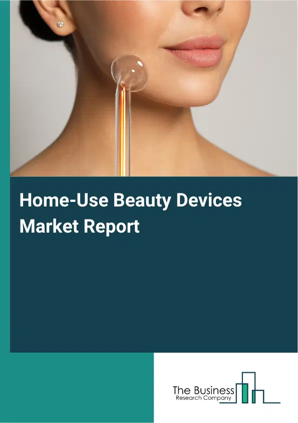 Global Home-Use Beauty Devices Market Report 2026 Global Home-Use Beauty Devices Market Report 2026