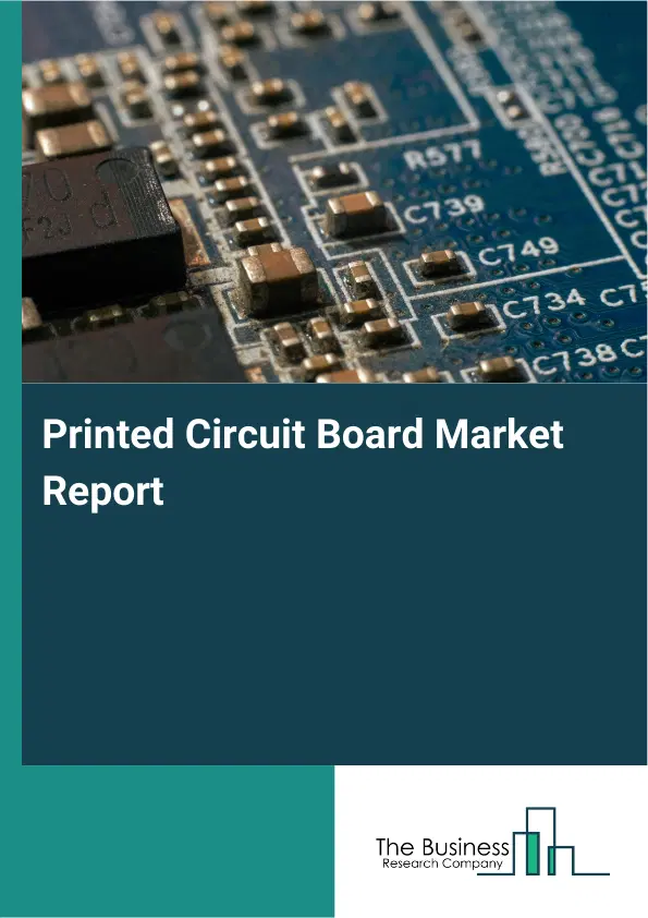 Global Printed Circuit Board Market Report 2026 Global Printed Circuit Board Market Report 2026