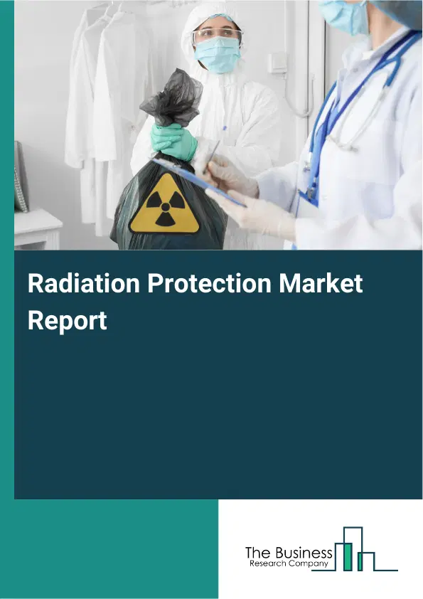 Radiation Protection Market Report 2026 Radiation Protection Market Report 2026