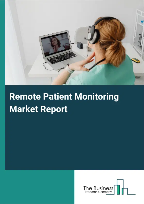 Remote Patient Monitoring Market Report 2026 Remote Patient Monitoring Market Report 2026