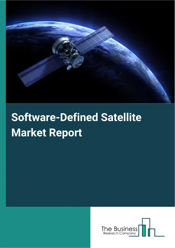 Software-Defined Satellite Market Report 2026 Software-Defined Satellite Market Report 2026