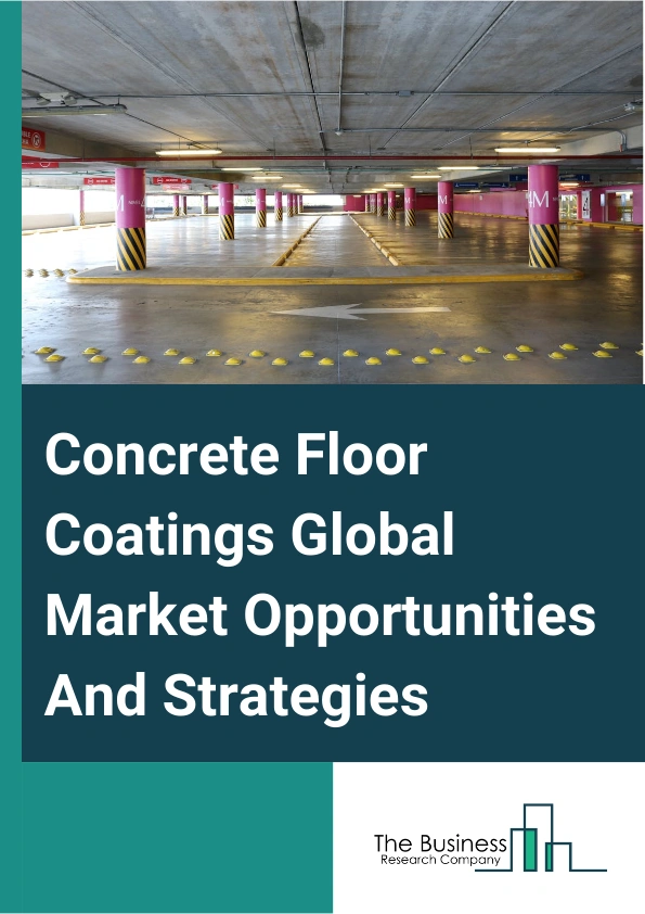 Concrete Floor Coatings Market 2024 – By Product (Epoxy, Polyaspartic, Acrylic, Polyurethane, Other Products), By Component (One-Component, Two-Component, Three-Component, Four-Component), By End User (Residential, Commercial, Industrial), By Application (Outdoor, Indoor), And By Region, Opportunities And Strategies – Global Forecast To 2033