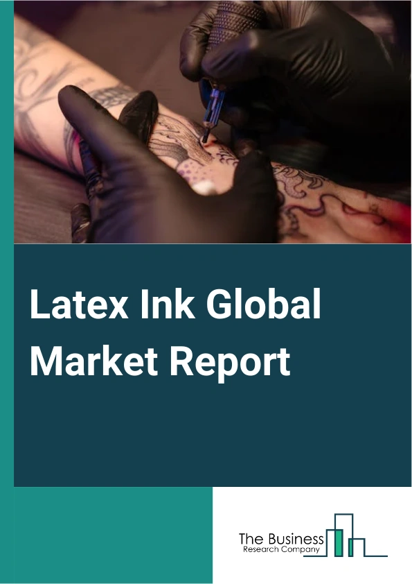 Latex Ink Global Market Report 2024 – By Ink Type (Water-Based Latex Ink, Solvent-Based Latex Ink), By Substrate Type (Paper, Fabrics, Vinyl, Plastic, Metal, Other Substrate Types), By Print Technology (Inkjet Printing, Screen Printing), By Application (Printing, Signage, Decorative Printing, Labels and Packaging, Other Applications) – Market Size, Trends, And Global Forecast 2024-2033