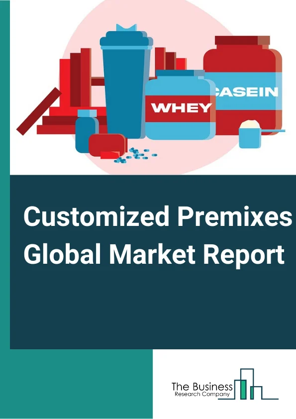 Customized Premixes Global Market Report 2024 – By Nutrient (Vitamins, Minerals, Amino Acids, Nucleotides, Nutraceuticals, Other Nutrients), By Form (Powder, Liquid), By Application (Beverages, Dairy, Cereals, Bakery and Confectionery, Nutrition Products, Dietary Supplements) – Market Size, Trends, And Global Forecast 2024-2033
