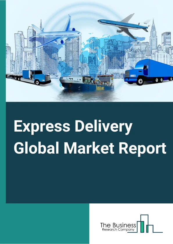 Express Delivery Global Market Report 2024 – By Service (Online, Offline), By Business Model (B2B, B2C, C2C), By Destination (Domestic, International), By End User (Services, Wholesale And Retail Trade, Manufacturing, Construction, And Utilities, Other End Users) – Market Size, Trends, And Global Forecast 2024-2033
