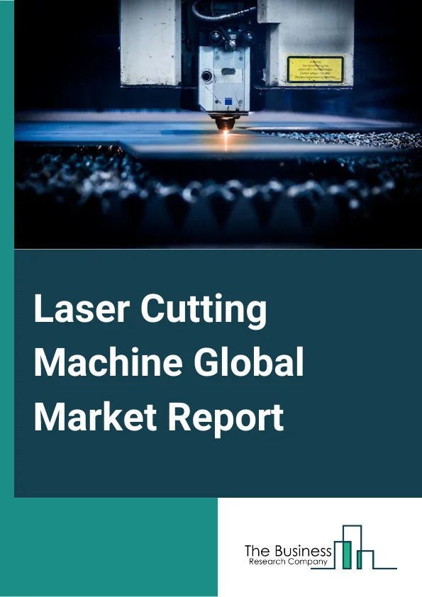 Laser Cutting Machine Global Market Report 2024 – By Technology (Solid State, Gas, Semiconductor), By Process (Fusion Cutting, Flame Cutting, Sublimation Cutting ), By End User Industry (Automotive, Consumer Electronics, Defense And Aerospace, Industrial, Other End User Industries) – Market Size, Trends, And Global Forecast 2024-2033