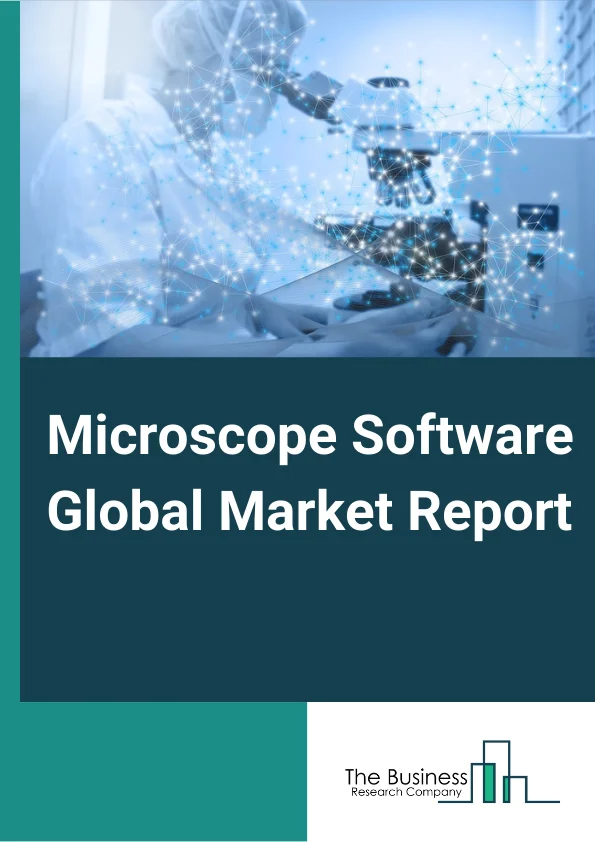 Microscope Software Global Market Report 2024 – By Type (Integrated Software, Standalone Software), By Microscope Type (Electron Microscope, Optical Microscope, Raman Microscope, Other Microscopes), By Application (Life Sciences, Material Sciences, Aerospace, Healthcare, Automotive, Other Applications), By End-User (Pharmaceutical And Biotechnology Organizations, Academic And Research Institutes, Neuroscience Research, Other End Users) – Market Size, Trends, And Global Forecast 2024-2033