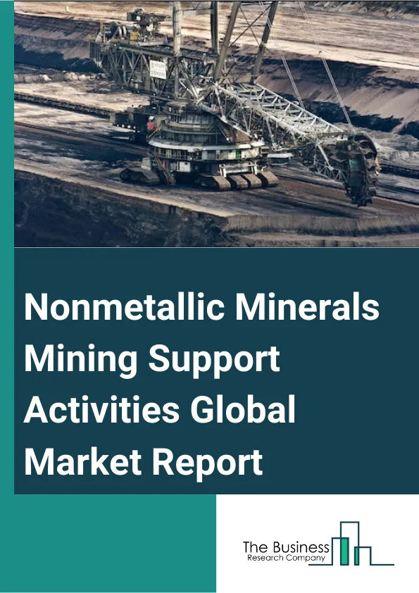 Nonmetallic Minerals Mining Support Activities Global Market Report 2024 – By Type (Cement And Lime, Ceramics, Glass), By Application (jewelry, Construction, Iron And Ore, Other Applications), By Service Provider (Independent Contractors, Companies) – Market Size, Trends, And Global Forecast 2024-2033
