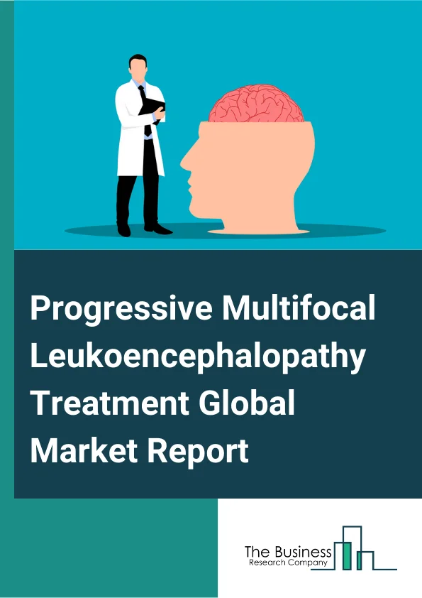 Progressive Multifocal Leukoencephalopathy Treatment Global Market Report 2024 – By Treatment (Anti-retroviral Therapy, Antiviral Or Anti-John Cunningham Virus (JCV), Other Symptomatic), By Indication (HIV Or AIDS, Organ Transplantation, Multiple Sclerosis, Hematologic Malignancies), By Route of Administration (Oral, Parenteral, Other Routes Of Administration), By End-Users (Hospitals, Homecare, Specialty Centers, Other End-Users) – Market Size, Trends, And Global Forecast 2024-2033