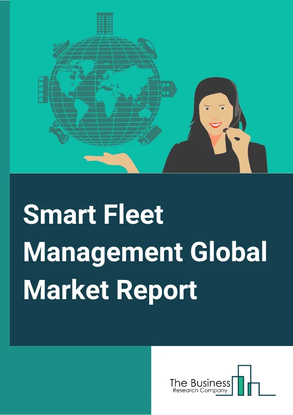 Smart Fleet Management Global Market Report 2024 – By Solutions( Vehicle Tracking, Fleet Optimization), By Connectivity( Short Range Communication, Long Range Communication, Cloud), By Transportation( Automotive, Rolling Stock, Marine), By Application( Tracking, ADAS, Optimization, Other Applications), By Industry Vertical( Transportation and Logistics, Automotive Industry, Government, Oil and Gas, Other Verticals) – Market Size, Trends, And Global Forecast 2024-2033