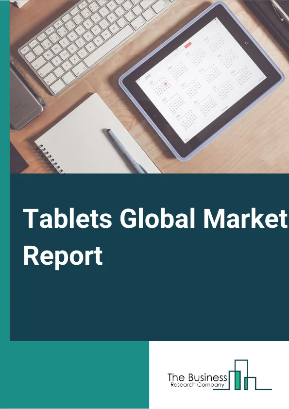 Tablets Global Market Report 2024 – By Product Type (Detachable, Slate, Hybrid, Rugged), By Screen Size (below 8", 8", Above 8"), By Operating Systems (iOS, Android, Windows), By Application (Personal, Business) – Market Size, Trends, And Global Forecast 2024-2033