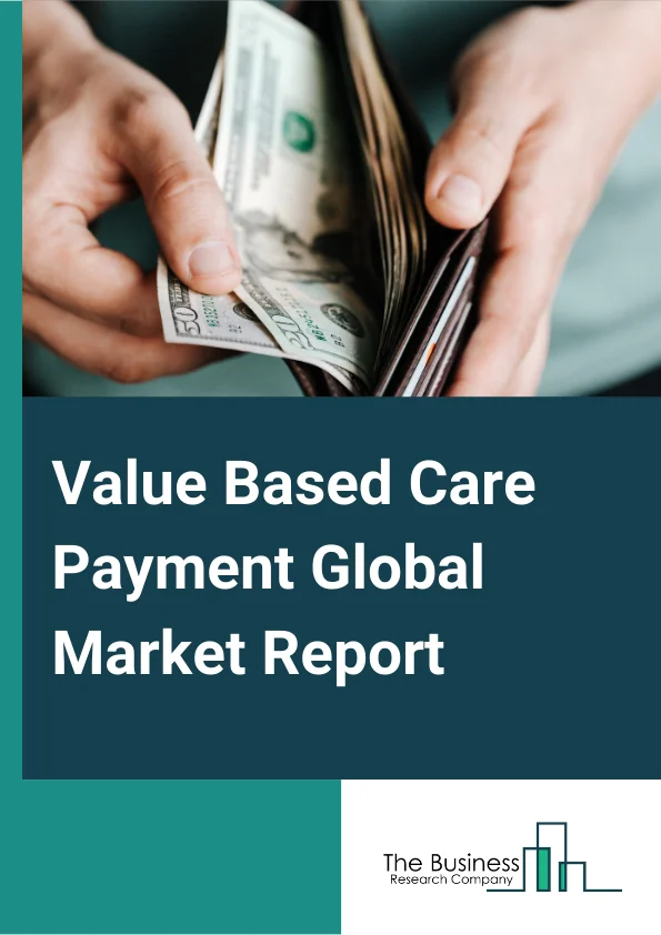 Value Based Care Payment