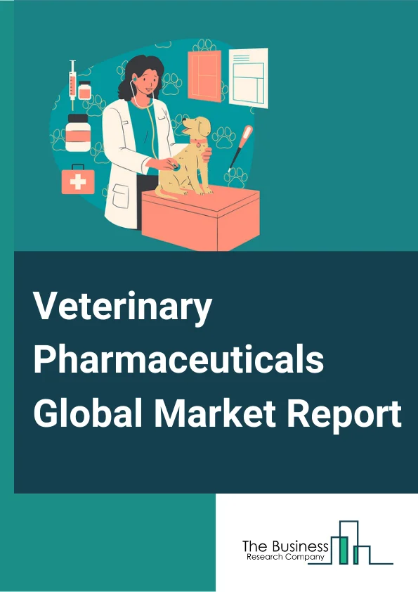 Veterinary Pharmaceuticals Global Market Report 2024 – By Type (Veterinary Vaccines, Veterinary Antibiotics, Veterinary Parasiticides, Other Veterinary Pharmaceuticals), By Type Of Animal (Livestock, Companion Animals), By Type Of Vaccine (Inactivated Vaccines, Attenuated Vaccines, Recombinant Vaccines, Other Vaccines), By Route Of Administration (Oral, Parenteral, Topical, Other Routes Of Administration), By End User (Veterinary Hospitals, Veterinary Clinics, Pharmacies And Drug Stores) – Market Size, Trends, And Global Forecast 2024-2033