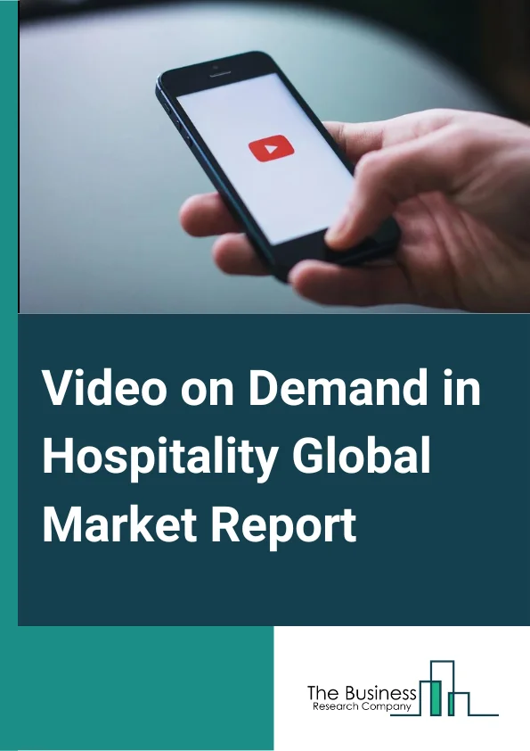 Video on Demand in Hospitality Global Market Report 2024 – By Solution (Pay TV, Internet Protocol Television, Over The Top), By Service (Training and Support, Professional Services), By Delivery Model (Laptops and Desktops, Smart phones and Tablets, Smart TV), By User Type (Hotels, Cruise or Luxury Yachts, Day Care Center, Other End Users) – Market Size, Trends, And Global Forecast 2024-2033