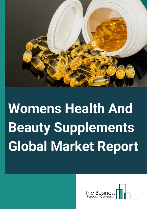 Women’s Health And Beauty Supplements Global Market Report 2024 – By Product( Vitamins, Mineral, Enzymes, Botanicals, Proteins, Omega-3, Probiotics, Other Products), By Consumer Group( Prenatal, Postnatal, PMS (Premenstrual Syndrome), Perimenopause, Postmenopause, Other Consumer Group), By Distribution Channel( Hypermarkets And Supermarkets, Health And Beauty Retail Stores, Drug Stores, Online Pharmacies And E-Commerce Sites ), By Application( Beauty, Women's Health ), By End-Users Age Group( Below 18 Years, 18 Years - 36 Years, 36 Years – 54 Years, 54 Years And Above) – Market Size, Trends, And Global Forecast 2024-2033