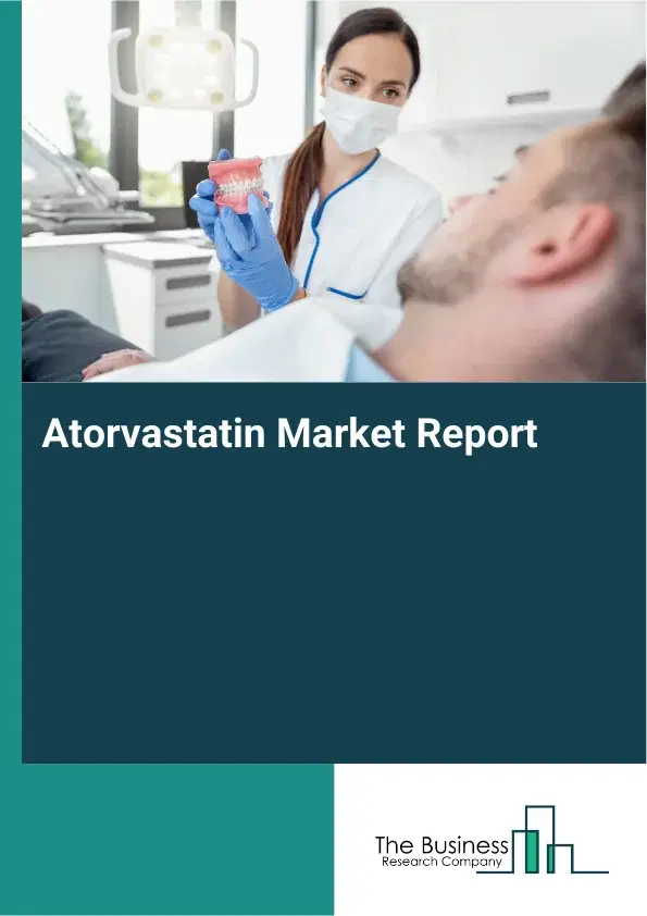 Atorvastatin Market Report 2026 Atorvastatin Market Report 2026
